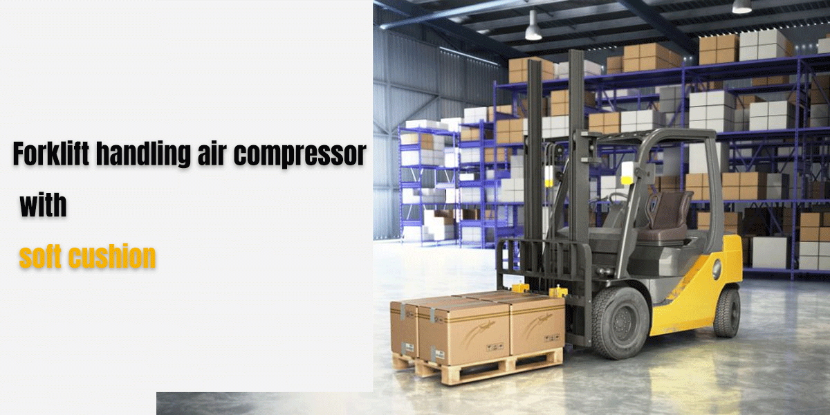 Forklift handling air compressor with soft cushion