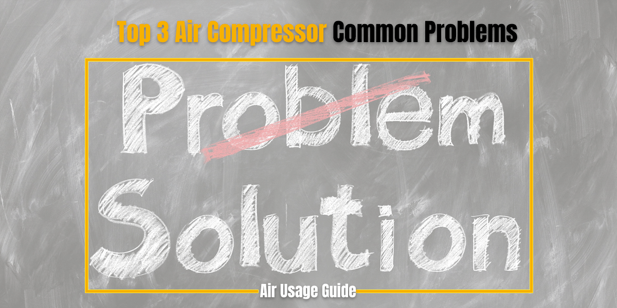 Top 3 Air Compressor Common Problems